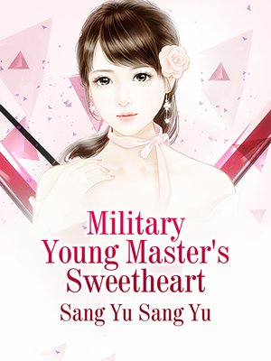 cover image of Military Young Master's Sweetheart